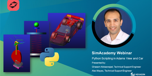 Upcoming (SimAcademy Webinar) Python Scripting in Adams View and Car